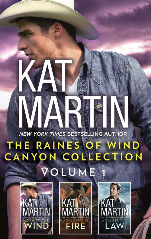 Book cover of The Raines of Wind Canyon Collection Volume 1: Against the Wind\Against the Fire\Against the Law (Original) (The Raines of Wind Canyon #1)