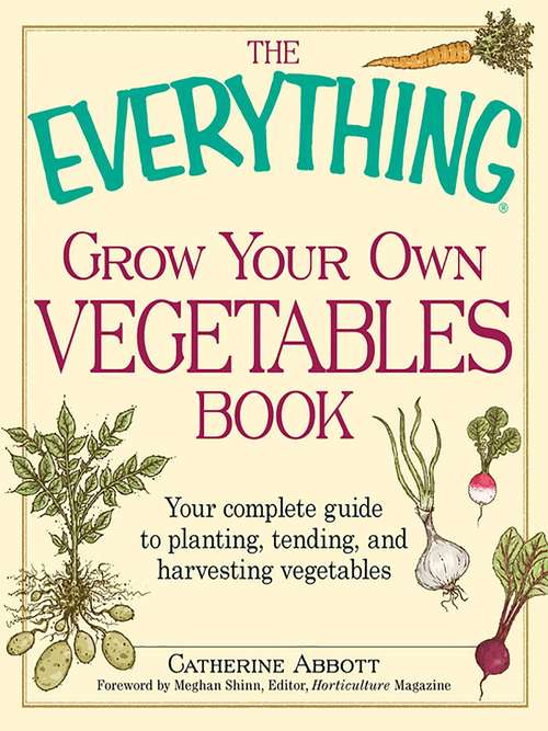 The Everything Grow Your Own Vegetables Book