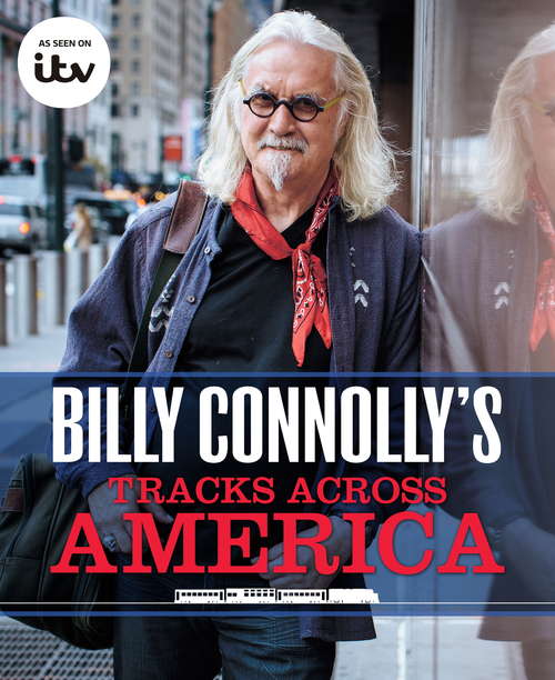 Book cover of Billy Connolly's Tracks Across America