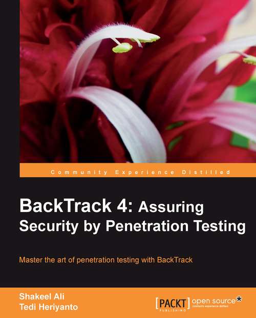 Book cover of BackTrack 4: Assuring Security by Penetration Testing