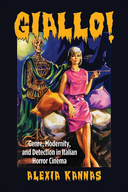 Book cover of Giallo!: Genre, Modernity, and Detection in Italian Horror Cinema (SUNY series, Horizons of Cinema)
