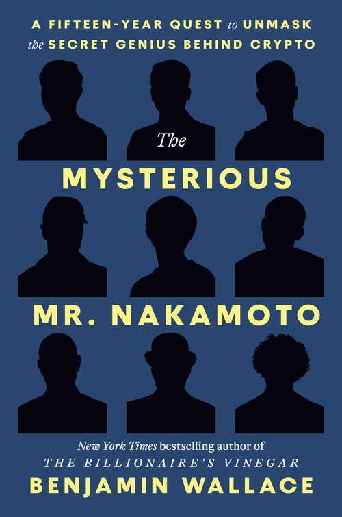 Book cover of The Mysterious Mr. Nakamoto: A Fifteen-Year Quest to Unmask the Secret Genius Behind Crypto