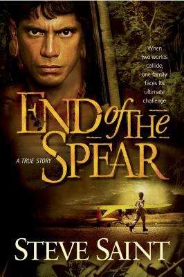 Book cover of End of the Spear: A True Story