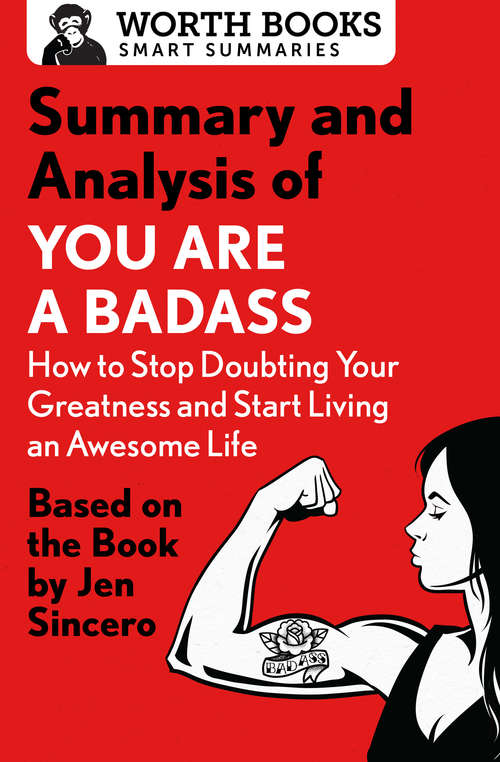 Book cover of Summary and Analysis of You Are a Badass: Based on the Book by Jen Sincero