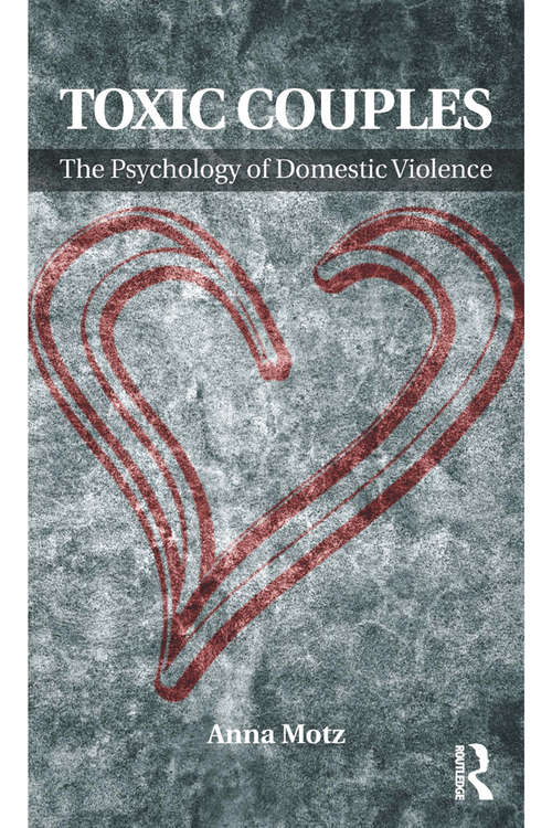 Toxic Couples: The Psychology Of Domestic Violence