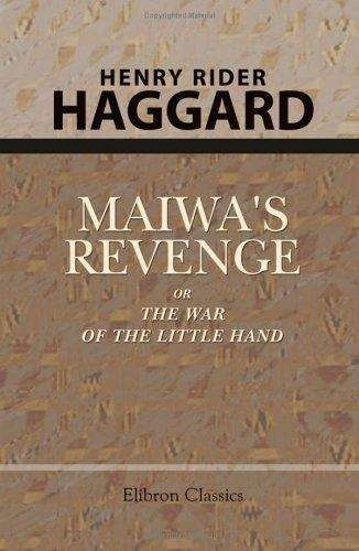 Book cover of Maiwa's Revenge; Or, The War of the Little Hand