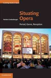 Book cover of Situating Opera: Period, Genre, Reception