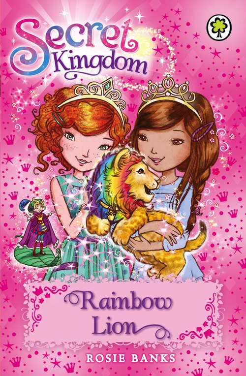 Book cover of Secret Kingdom: Rainbow Lion