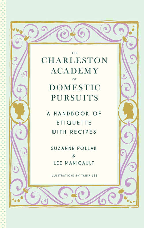 Book cover of The Charleston Academy of Domestic Pursuits: A Handbook of Etiquette with Recipes