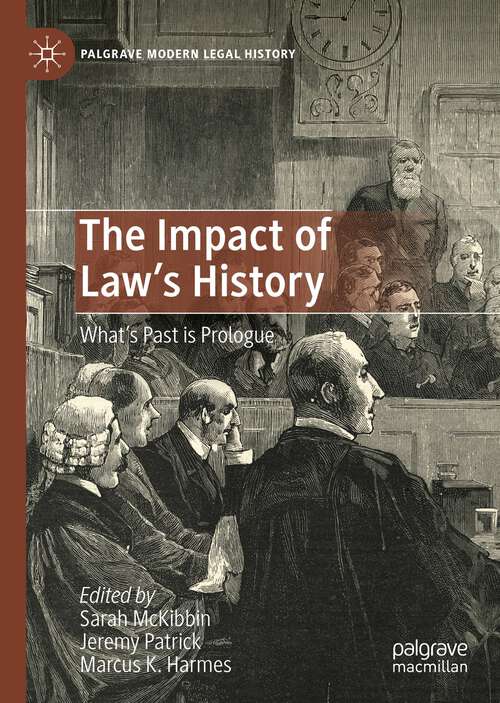 Book cover of The Impact of Law's History: What’s Past is Prologue (1st ed. 2022) (Palgrave Modern Legal History)