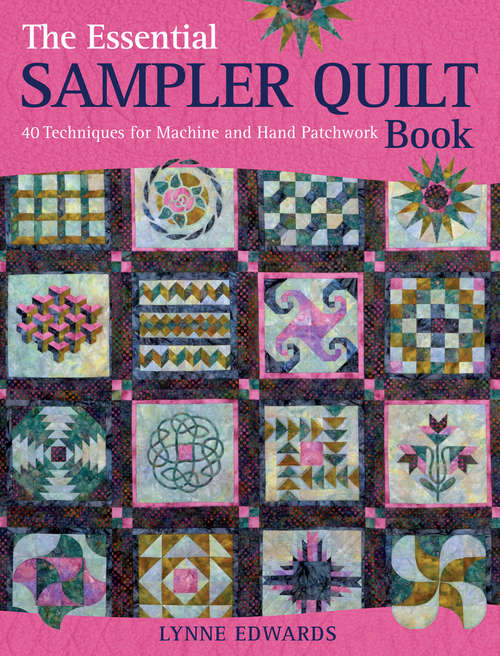 Book cover of The Essential Sampler Quilt Book