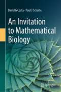 An Invitation to Mathematical Biology