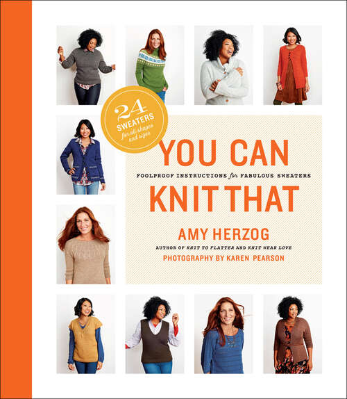Book cover of You Can Knit That: Foolproof Instructions for Fabulous Sweaters