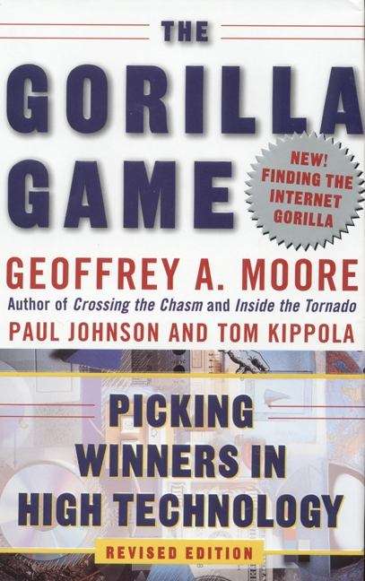Book cover of The Gorilla Gameition: Picking Winners in High Technology