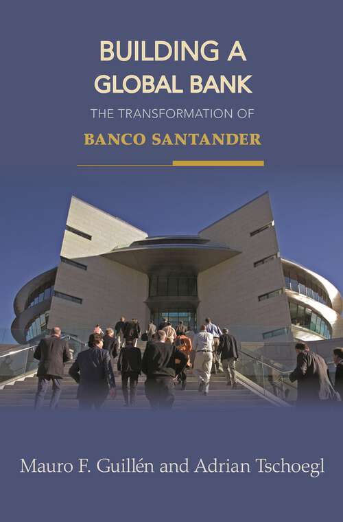 Book cover of Building a Global Bank: The Transformation of Banco Santander