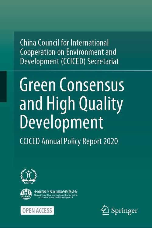 Book cover of Green Consensus and High Quality Development: CCICED Annual Policy Report 2020 (1st ed. 2022)