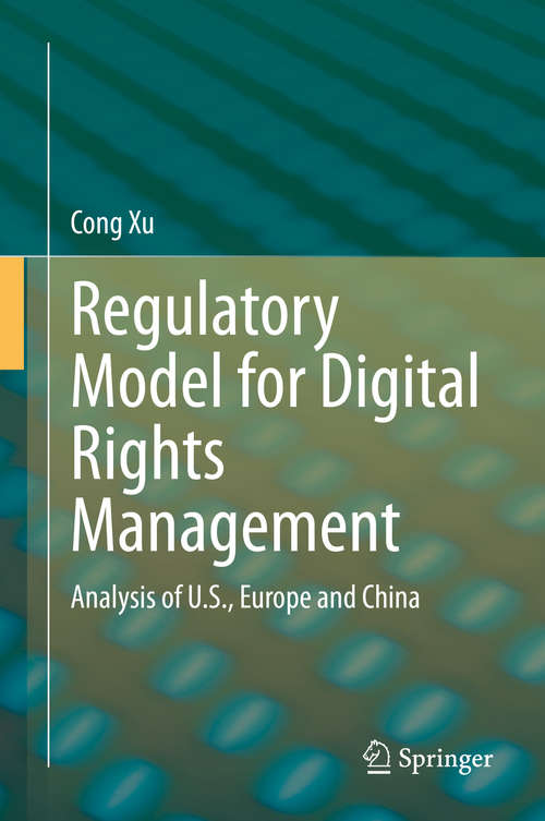 Regulatory Model for Digital Rights Management: Analysis of U.S., Europe and China