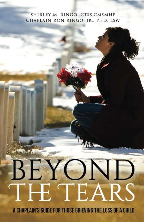 Book cover of Beyond the Tears: A Chaplain’s Guide for Those Grieving the Loss of a Child