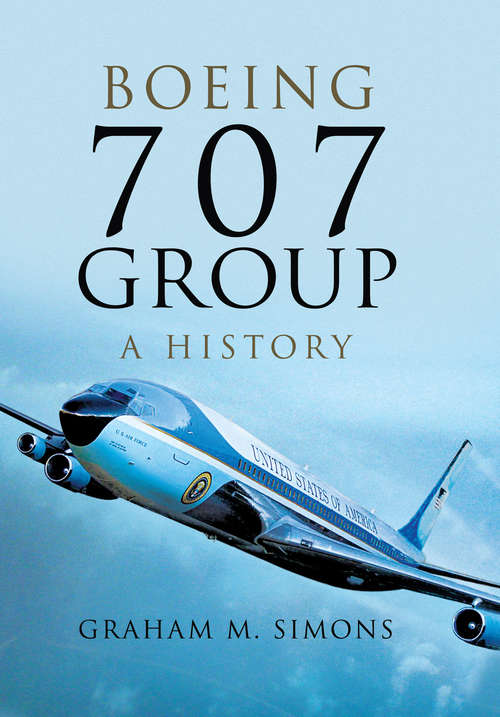 Book cover of Boeing 707 Group: A History