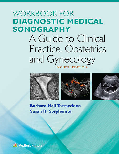 Workbook for Diagnostic Medical Sonography: A Guide to Clinical Practice Obstetrics and Gynecology (Diagnostic Medical Sonography Series)