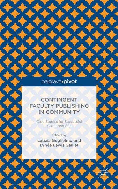 Book cover of Contingent Faculty Publishing in Community: Case Studies for Successful Collaborations
