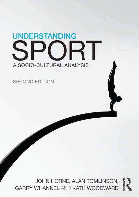 Understanding Sport: A socio-cultural analysis (CRESC)
