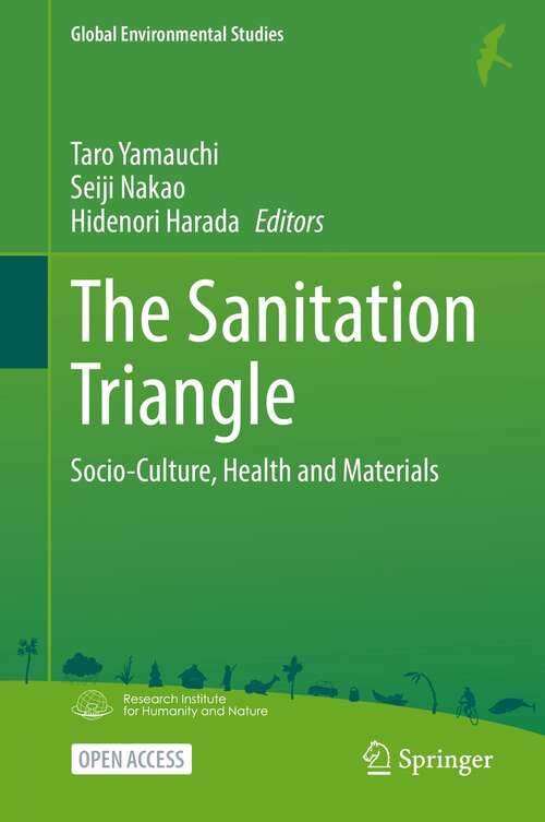 Book cover of The Sanitation Triangle: Socio-Culture, Health and Materials (1st ed. 2022) (Global Environmental Studies)