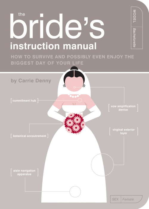 Book cover of The Bride's Instruction Manual: How to Survive and Possibly Even Enjoy the Biggest Day of Your Life (Owner's and Instruction Manual #8)