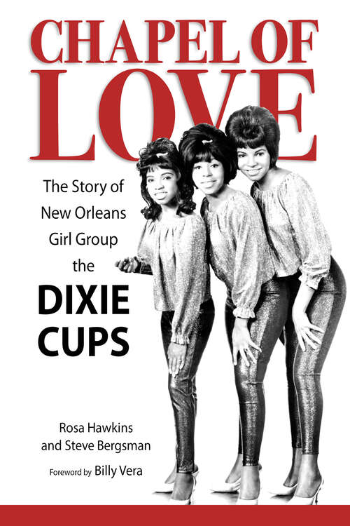 Book cover of Chapel of Love: The Story of New Orleans Girl Group the Dixie Cups (EPUB SINGLE) (American Made Music Series)