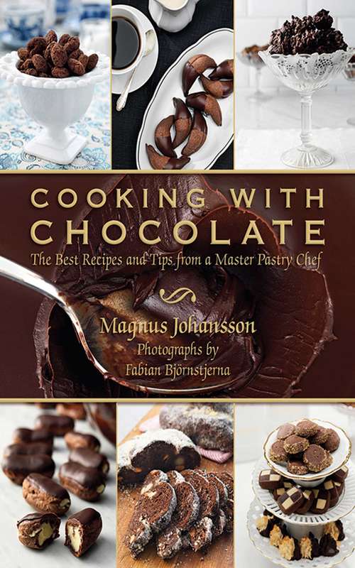 Book cover of Cooking with Chocolate: The Best Recipes and Tips from a Master Pastry Chef