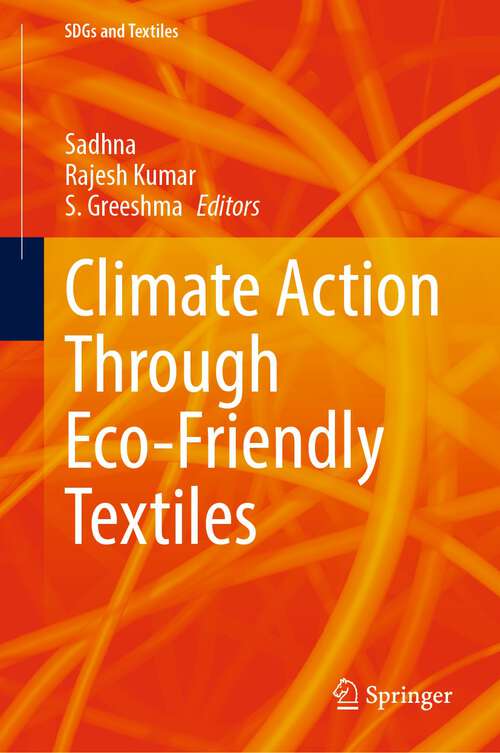 Book cover of Climate Action Through Eco-Friendly Textiles (2024) (SDGs and Textiles)