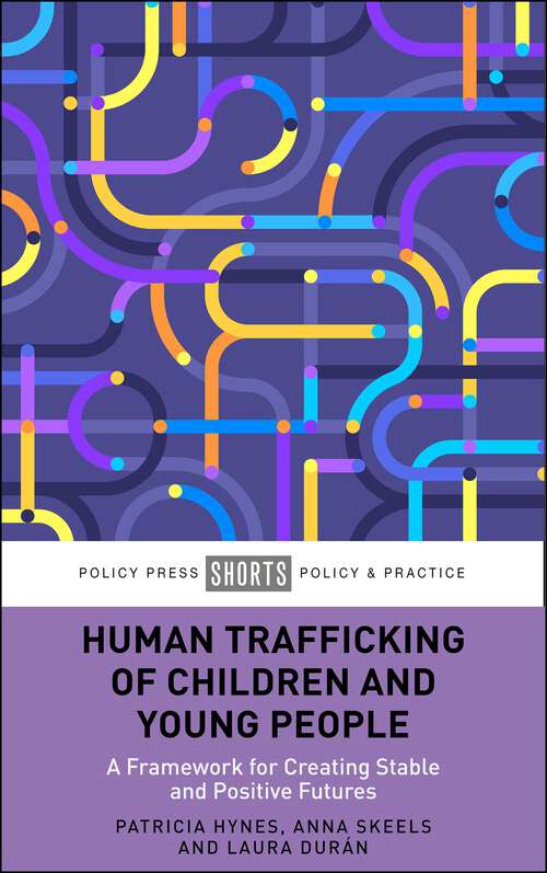 Book cover of Human Trafficking of Children and Young People: A Framework for Creating Stable and Positive Futures (First Edition)
