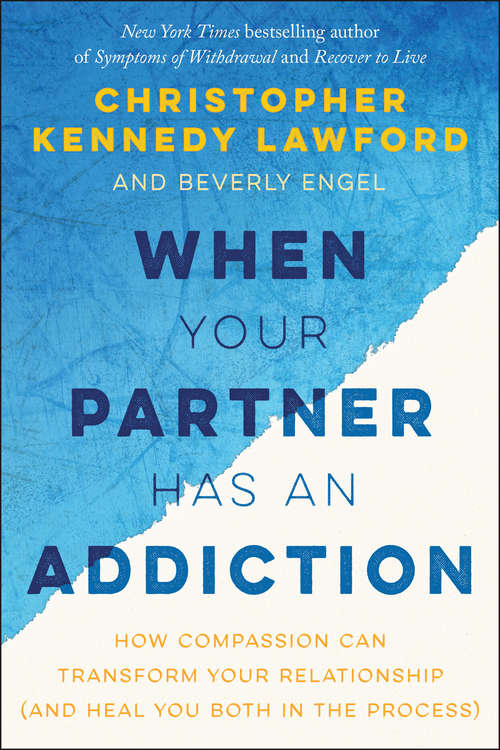 Book cover of When Your Partner Has an Addiction: How Compassion Can Transform Your Relationship (and Heal You Both in the Process)