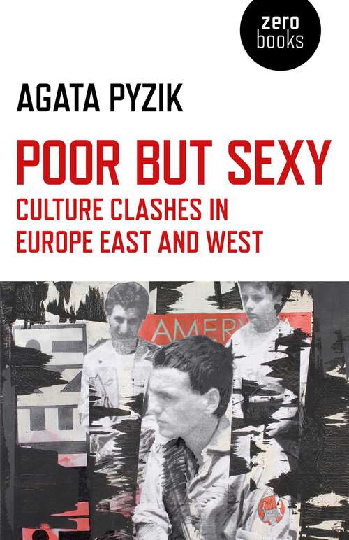 Book cover of Poor but Sexy: Culture Clashes in Europe East and West