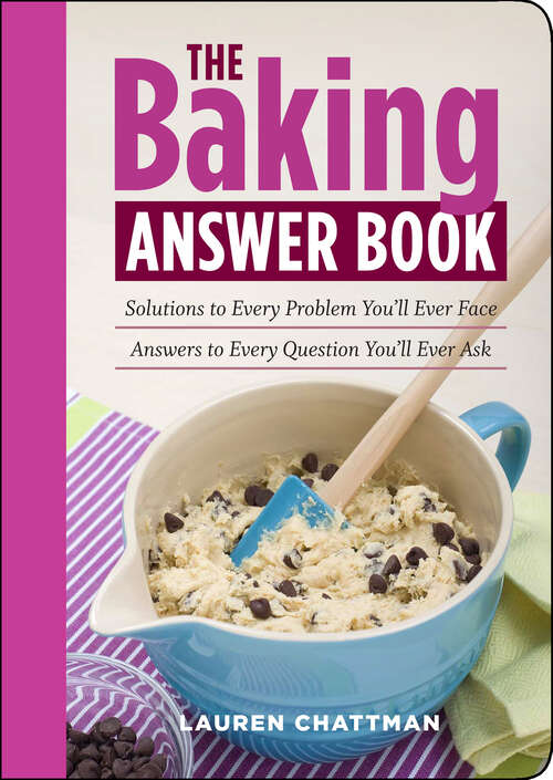 Book cover of The Baking Answer Book: Solutions to Every Problem You'll Ever Face; Answers to Every Question You'll Ever Ask (Solutions To Every Problem You'll Ever Face; Answers To Every Question You'll Ever Ask)