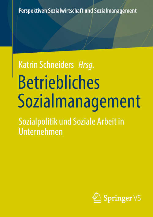 Book cover of Betriebliches Sozialmanagement: Sozialpolitik und Soziale Arbeit in Unternehmen (Perspektiven Sozialwirtschaft und Sozialmanagement)
