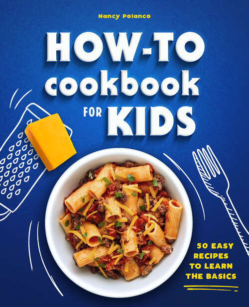 Book cover of How-To Cookbook for Kids: 50 Easy Recipes to Learn the Basics