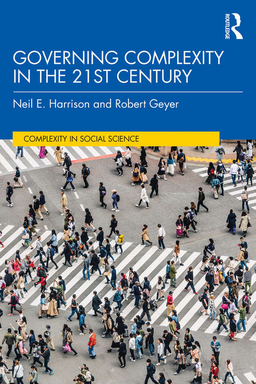 Governing Complexity in the 21st Century (Complexity in Social Science)