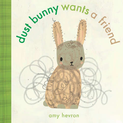 Book cover of Dust Bunny Wants a Friend
