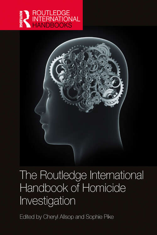 Book cover of The Routledge International Handbook of Homicide Investigation (Routledge International Handbooks)