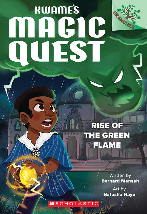 Book cover of Rise of the Green Flame: A Branches Book (Kwame's Magic Quest)