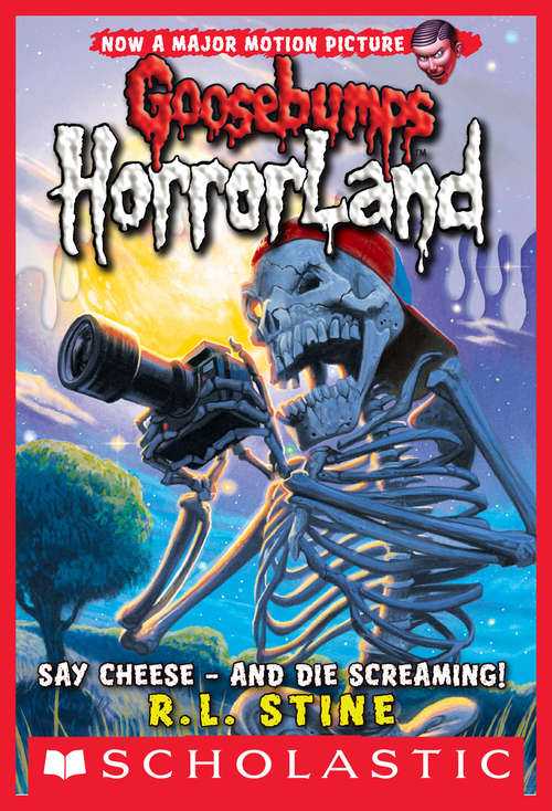 Book cover of Goosebumps HorrorLand #8: Say Cheese - And Die Screaming!