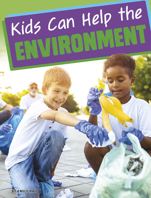 Book cover of Kids Can Help the Environment (Kids Can Help)