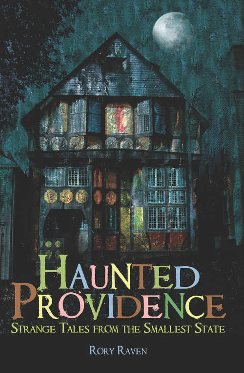 Book cover of Haunted Providence: Strange Tales from the Smallest State (Haunted America Ser.)