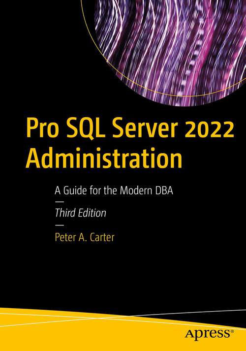 Book cover of Pro SQL Server 2022 Administration: A Guide for the Modern DBA (3rd ed.)