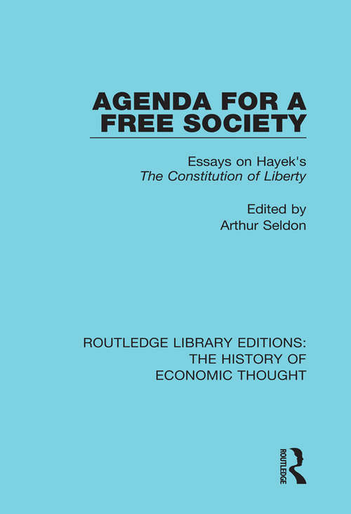 Book cover of Agenda for a Free Society: Essays on Hayek's The Constitution of Liberty (Routledge Library Editions: The History of Economic Thought #11)