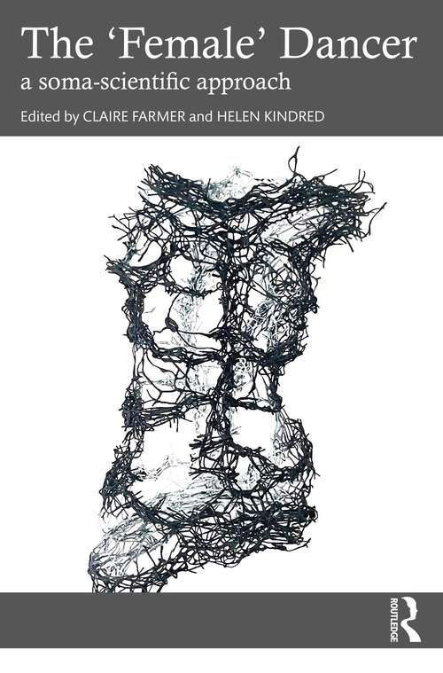 Book cover of The 'Female' Dancer: a soma-scientific approach