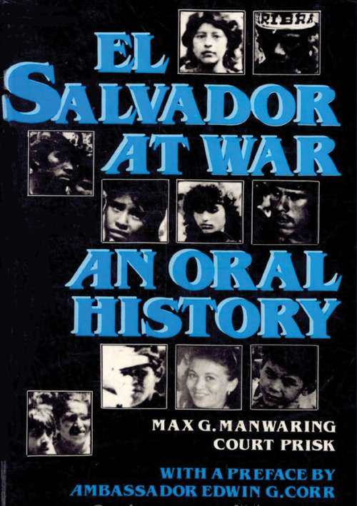 Book cover of El Salvador at War: An Oral History of Conflict from the 1979 Insurrection to the Present
