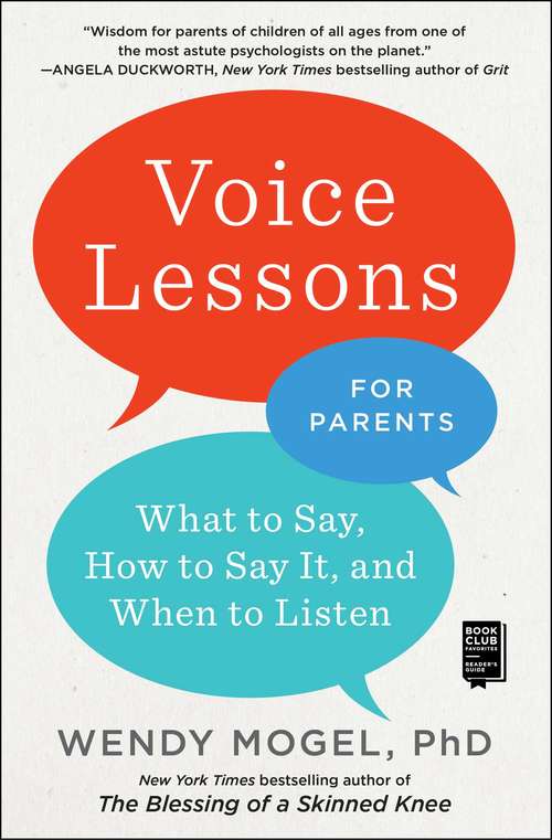 Book cover of Voice Lessons for Parents: What to Say, How to Say it, and When to Listen