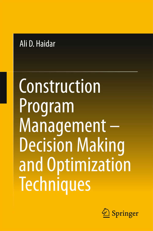 Book cover of Construction Program Management - Decision Making and Optimization Techniques